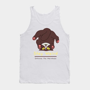 Stay Weird Embrace The Weirdness Tank Top